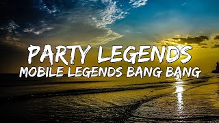 PARTY LEGENDS Lyrics  515 eParty Theme Song  Mobile Legends Bang bang [upl. by Lisha384]