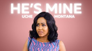 Uche Montana  HES MINE  FULL EPISODE 21  Uche montana movies 2024 [upl. by Hnil814]