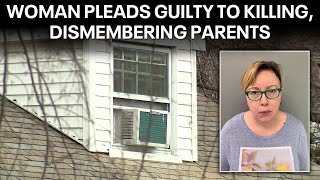 Woman pleads guilty to killing dismembering parents in Pennsylvania [upl. by Oniratac803]