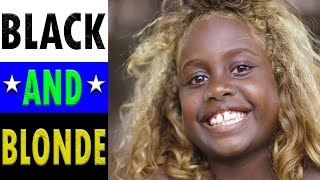 THE MYSTERIOUS LAND OF BLACK PEOPLE WITH BLONDE HAIR  Solomon Islanders [upl. by Annert]