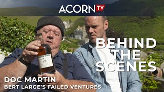 Doc Martin Behind the Scenes Bert Larges Failed Ventures [upl. by Muhammad]