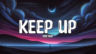 ODETARI  KEEP UP 1 HOURLYRICS [upl. by Leumas]