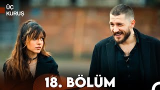 Üç Kuruş 18 Bölüm [upl. by Siravaj41]