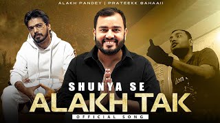 Shunya Se Alakh Tak  10 Million Special  Official Song by PrateekkSahaaii [upl. by Barret]