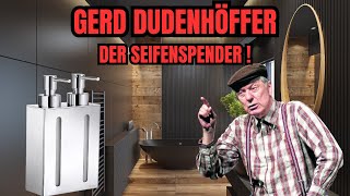 GERD DUDENHÖFFER 🙏🏻🤣 Der Seifenspender  Die Legendäre Nummer💥 [upl. by Evadne]