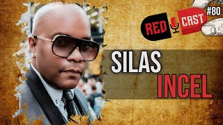 SILAS SOUSA INCEL  REDCAST 81 [upl. by Nnek]