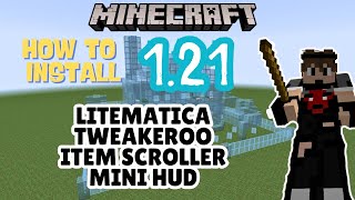 How To Install Litematica Tweakeroo Item Scroller amp Mini HUD in Minecraft 121 [upl. by Lillywhite]