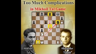 Too Much Complications in Mikhail Tal Game  Tal vs Tolush 1957 [upl. by Sihonn]