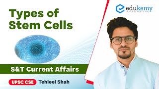 Types of Stem Cells  SampT for UPSC  Tehleel Shah  UPSC CSEIAS  Edukemy [upl. by Friederike]