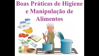 AULA BOAS PRÃTICAS DE HIGIENE E MANIPULAÃ‡ÃƒO DE ALIMENTOS [upl. by Dadinirt]