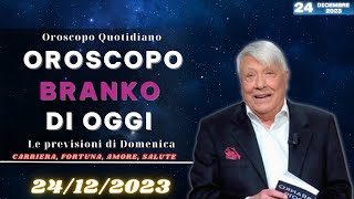 Oroscopo di Branko del 24122023  Oroscopo Oggi [upl. by Roselani]