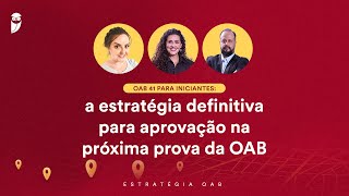 OAB 41 para Iniciantes a estratégia definitiva para aprovação na próxima prova da OAB [upl. by Katlaps]