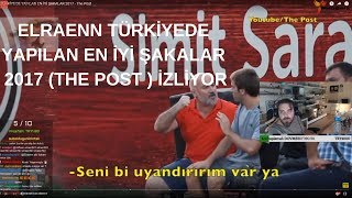 Elraenn  Türkiyede Yapılan En İyi Şakalar 2017 İzliyor  The Post [upl. by Arraeis]