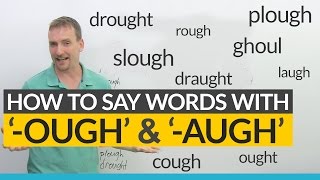 English Pronunciation How to say words ending in OUGH amp AUGH [upl. by Nagad]