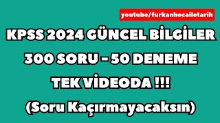 KPSS 2024 GÜNCEL BİLGİLER 300 SORU  50 DENEME TEK VİDEODA kpss2024 ekpss2024 güncelbilgiler2024 [upl. by Grinnell]