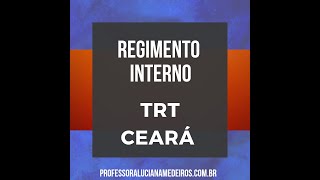 REGIMENTO INTERNO TRT CEARÁ [upl. by Nnaeirrac]