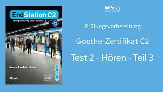 EndStation C2  Test 2 Hören Teil 3  Prüfungsvorbereitung GoetheZertifikat C2 [upl. by Niotna477]