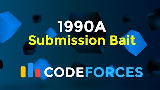 1990A  Submission Bait  Codeforces Round 960 Div 2  Games  Codeatic [upl. by Edgardo]