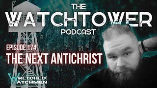 The Watchtower 2624 The Next Antichrist [upl. by Doralynn6]