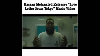 Hassan Melanated  Love Letter From Tokyo Official Music Video [upl. by Amuh]