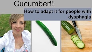 Cucumber How to adapt it for people with dysphagia who need modified textures [upl. by Nyrmak]