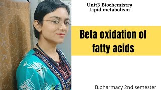 Beta oxidation of fatty acids l Biochemistry l unit3 l 2sem B pharmacy HD 1080p [upl. by Ilil4]