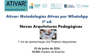 Apresentação final dos projetos do curso de Novas Arquiteturas Pedagógicas  Ativar 5ª edição [upl. by Anabelle]