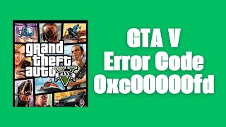 How To Resolve GTA V Error Code 0xc00000fd [upl. by Ximenes957]