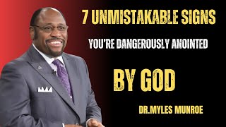 quot7 Unmistakable Signs You’re Dangerously Anointed by GodquotDr Myles Munroe Powerful Speech [upl. by Gefell]