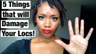 5 Things That Will Damage Your Locs [upl. by Sukramaj]