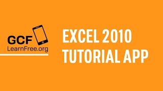 GCFLearnFreeorg Microsoft Excel 2010 Tutorial App [upl. by Ellimaj]