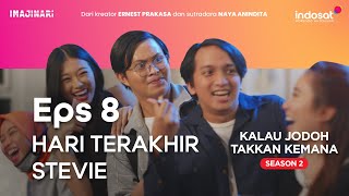 Kalau Jodoh Takkan Kemana Season 2  Episode 8 Hari Terakhir Stevie [upl. by Gretal]