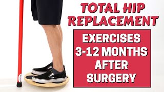 Total Hip Replacement  Exercises 3 Months  1 Year After Surgery [upl. by Ellezaj]