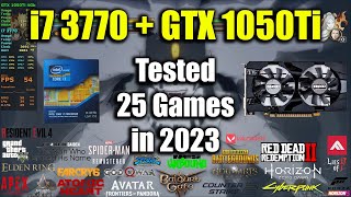 i7 3770  GTX 1050Ti Tested 25 Games in 2023 [upl. by Laughton581]