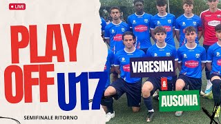 PLAYOFF UNDER 17 Élite  Semifinale di ritorno  Varesina  Ausonia LIVE [upl. by Ettesus]