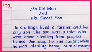 An old man and his smart son moral story  English Story English writing  handwriting  Eng Teach [upl. by Andrea]