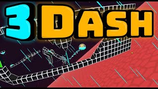 3Dash NEW LEVELS UPDATE l by Deluge Drop [upl. by Ijic838]