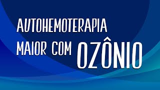 Ozonioterpia Auto hemoterapia maior com Ozônio [upl. by Atinuhs]