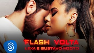 Lexa e Gustavo Mioto  Flash Volta Clipe Oficial [upl. by Athenian]