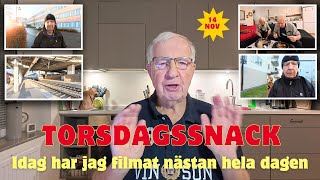 20241114 TORSDAGSSNACK  Idag har jag filmat nästan hela dagen [upl. by Lotson974]