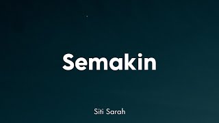 Siti Sarah  Semakin Lirik [upl. by Vasos]