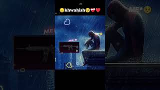 Khwahishe🥺 shortvideo pubgmobile jabbhikoiladkidekhu sadlyrics love [upl. by Heymann]