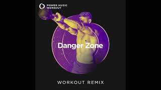 Danger Zone Workout Remix by Power Music Workout [upl. by Sharma]