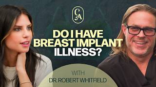 The Breast Implant Illness Episode  Dr Robert Whitfield [upl. by Tonl]