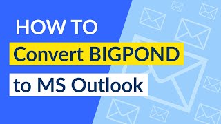 How to Transfer Emails from BigPond to Outlook [upl. by Grenier]