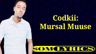 MURSAL MUUSE CUMAR HANOQON UBIXII  LYRICS2019 [upl. by Cirred]