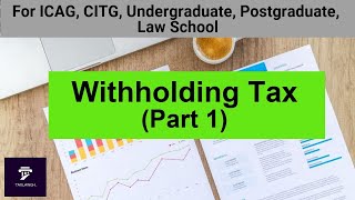 Taxation Lectures  Withholding Tax Part 1  Taxation in Ghana [upl. by Meeka]