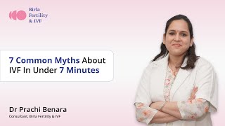 7 Common Myths About IVF In Under 7 Minutes in Hindi  Dr Prachi Benara [upl. by Rese255]