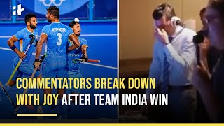 India At Tokyo Olympics 2021 Commentators Break Down With Joy After Team India Hockey Win [upl. by Eelanna]