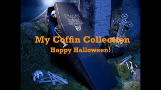 My Coffin Collection [upl. by Gnilyarg386]